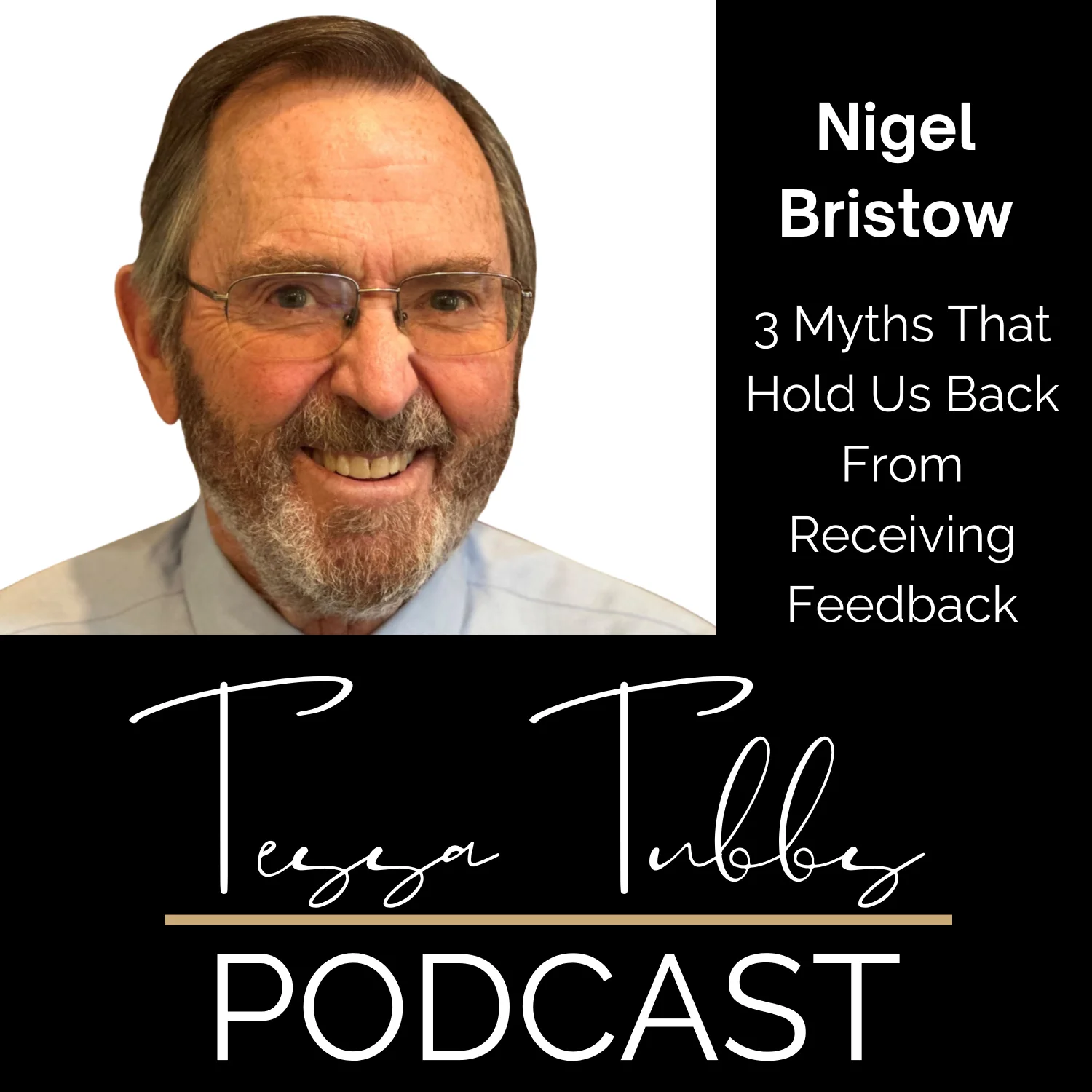 3 Myths That Hold Us Back From Receiving Feedback with Nigel Bristow