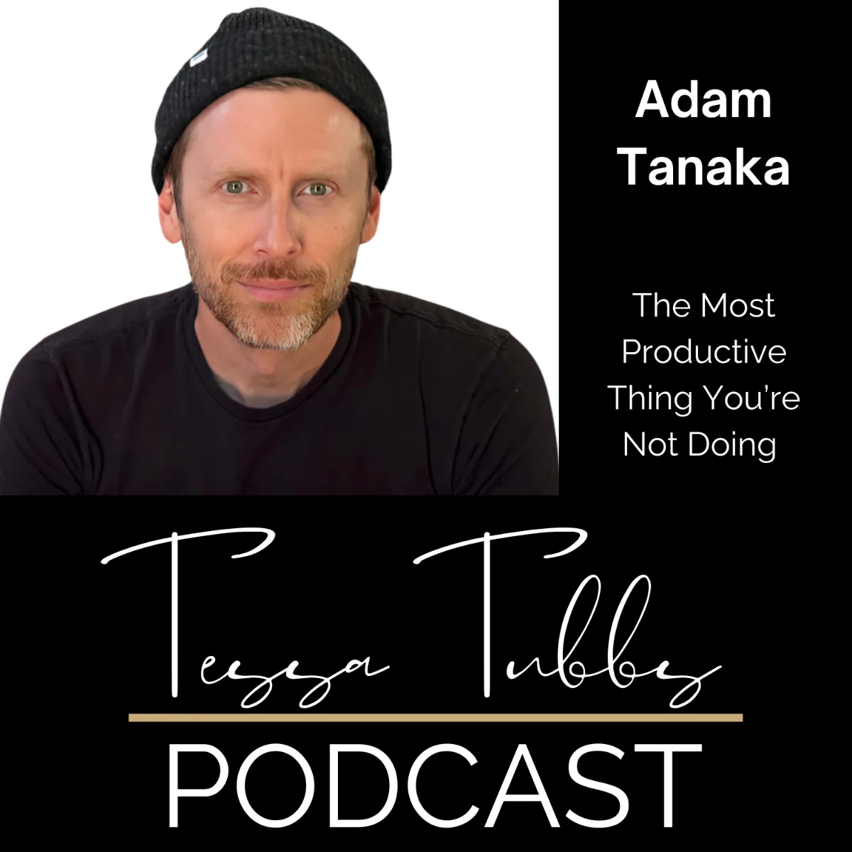 The Most Productive Thing You’re Not Doing with guest Adam Tanaka