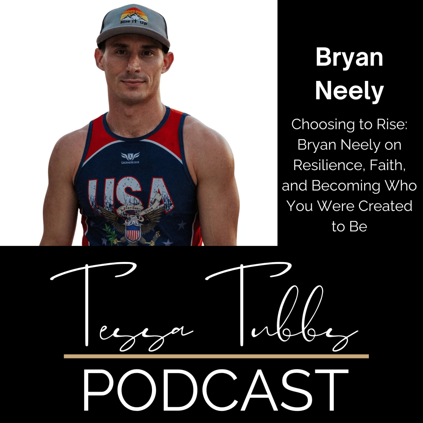 Choosing to Rise: Bryan Neely on Resilience, Faith, and Becoming Who You Were Created to Be